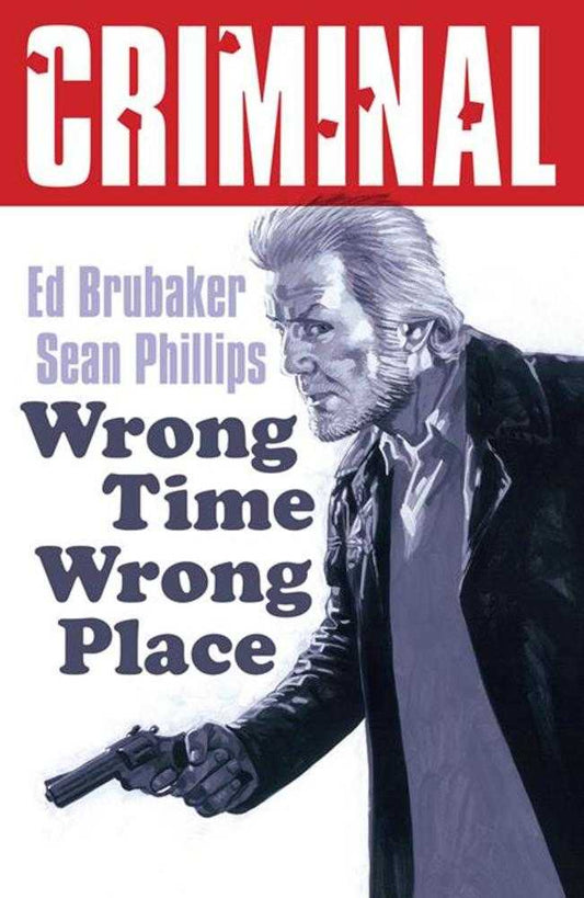 Criminal TPB Volume 07 Wrong Time Wrong Place New Printing (Mature)